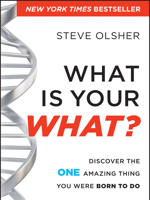 Title details for What is Your WHAT? by Steve Olsher - Available